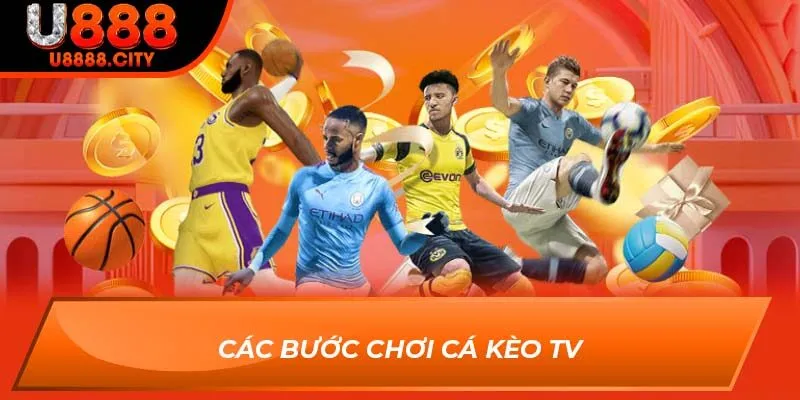 Cá Kèo Tv Và Các Cách Chơi Bách Trúng Bách Thắng Tại U888 2 Các bước chơi Cá Kèo TV
