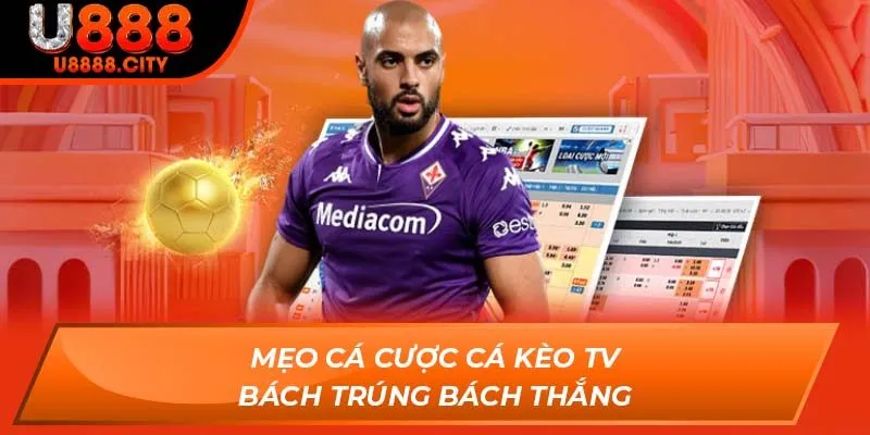 Cá Kèo Tv Và Các Cách Chơi Bách Trúng Bách Thắng Tại U888 3 Mẹo cá cược Cá Kèo TV bách trúng bách thắng